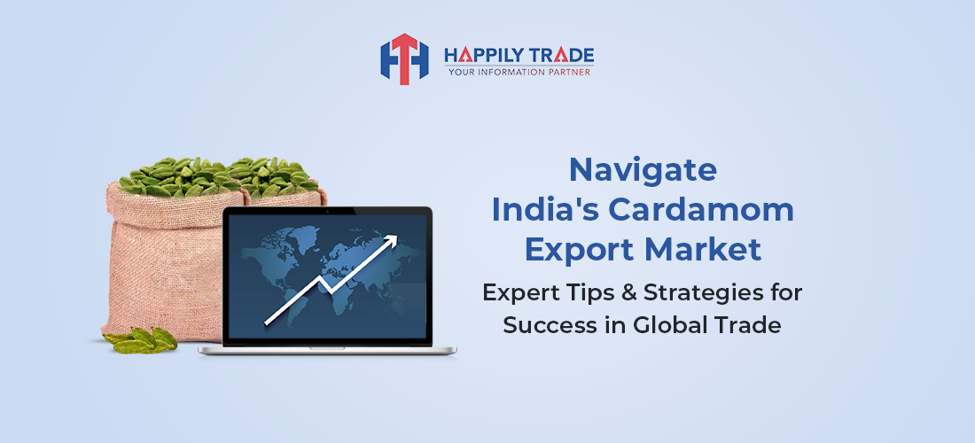 Navigate the Cardamom Export Market from India: Tips for Success