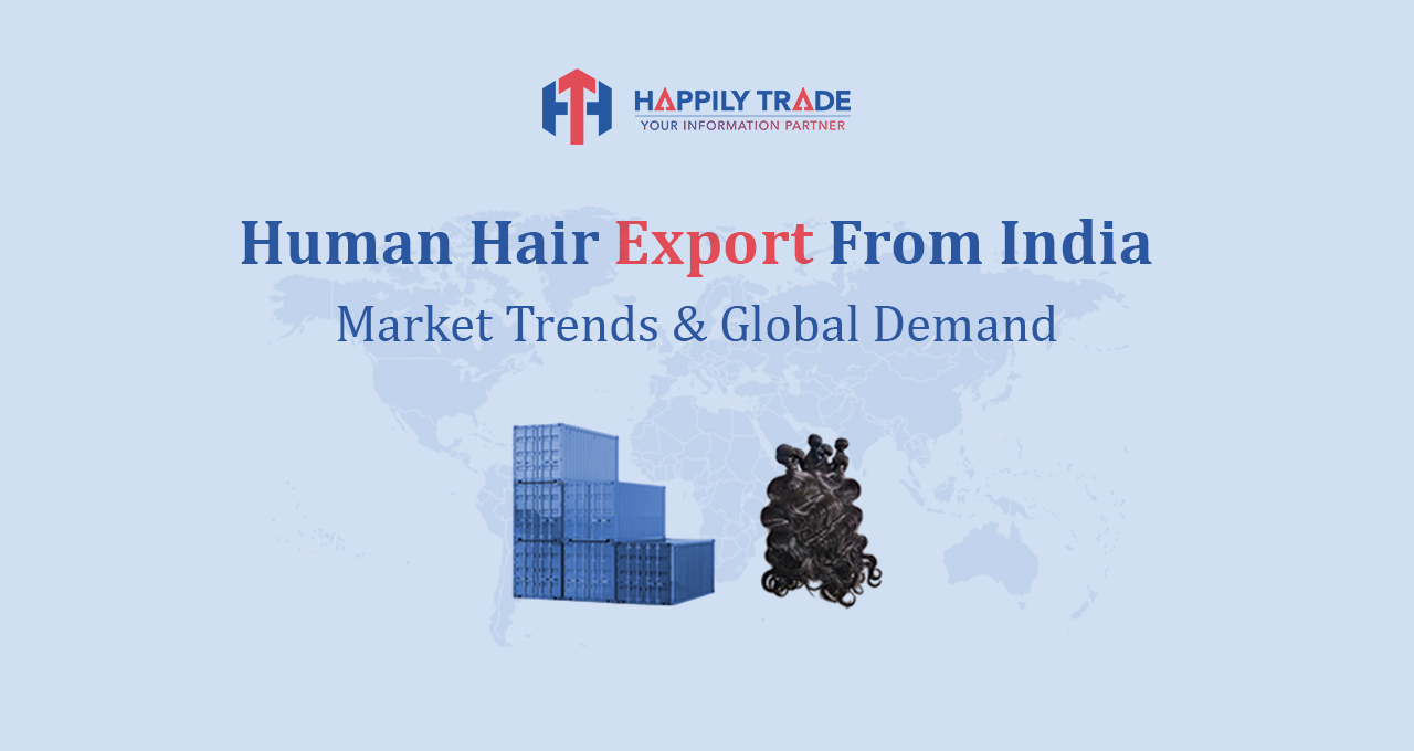 Human Hair Export from India: Market Trends & Global Demand