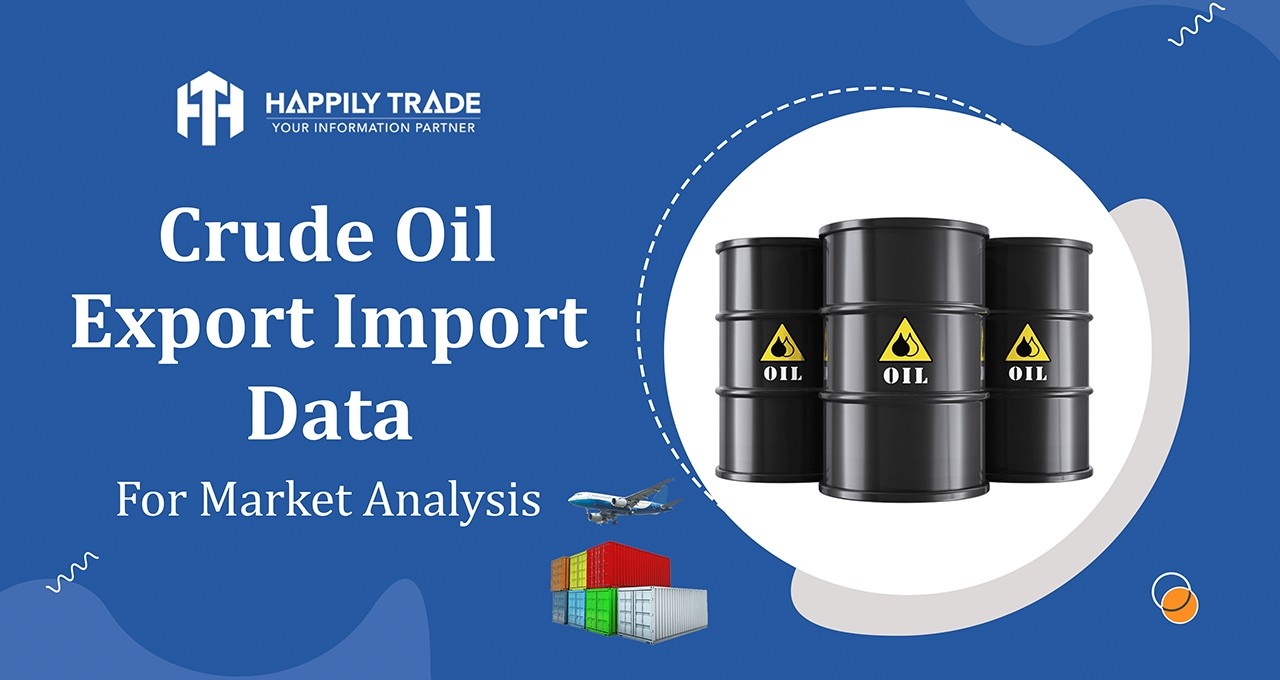 Crude Oil Import Export Data for Market Analysis